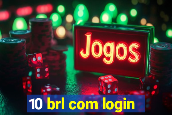 10 brl com login